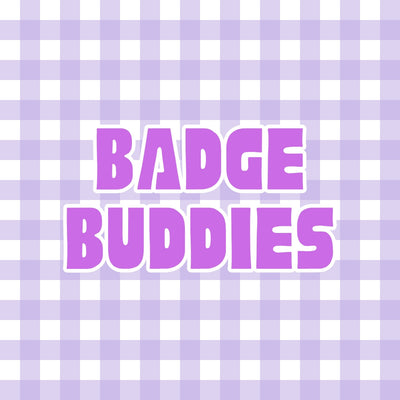 BADGE BUDDIES