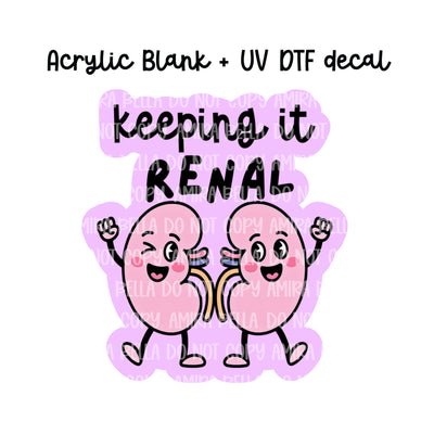 Keeping it Renal