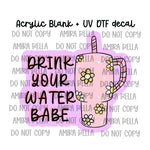 Drink your water Babe