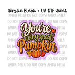 You're doing great Pumpkin