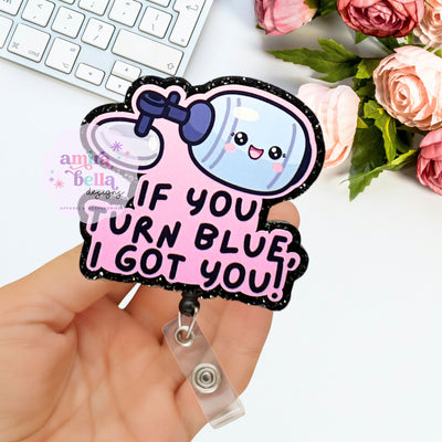 If you turn blue, I got you Badge Reel