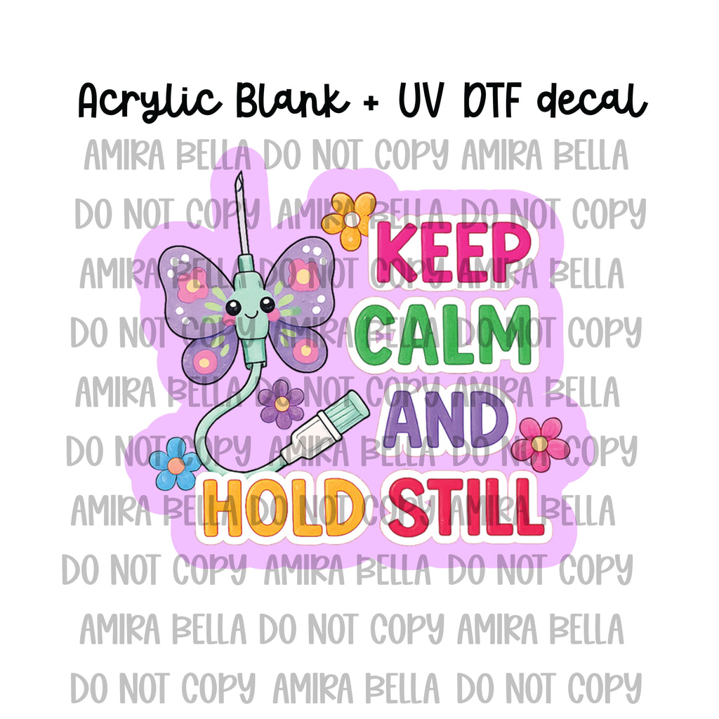 Keep Calm & Hold Still