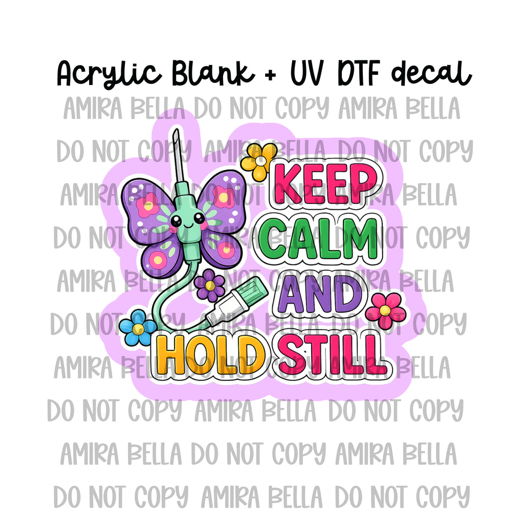 Keep Calm & Hold Still