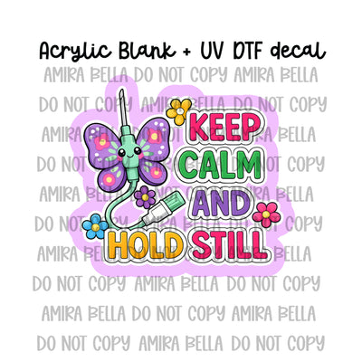 Keep Calm & Hold Still