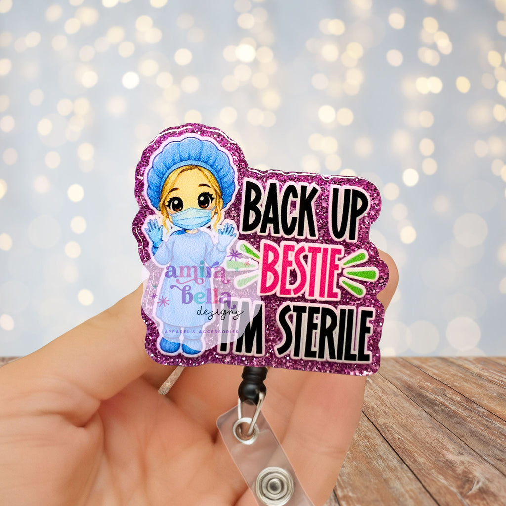 Back Up Bestie, I'm Sterile