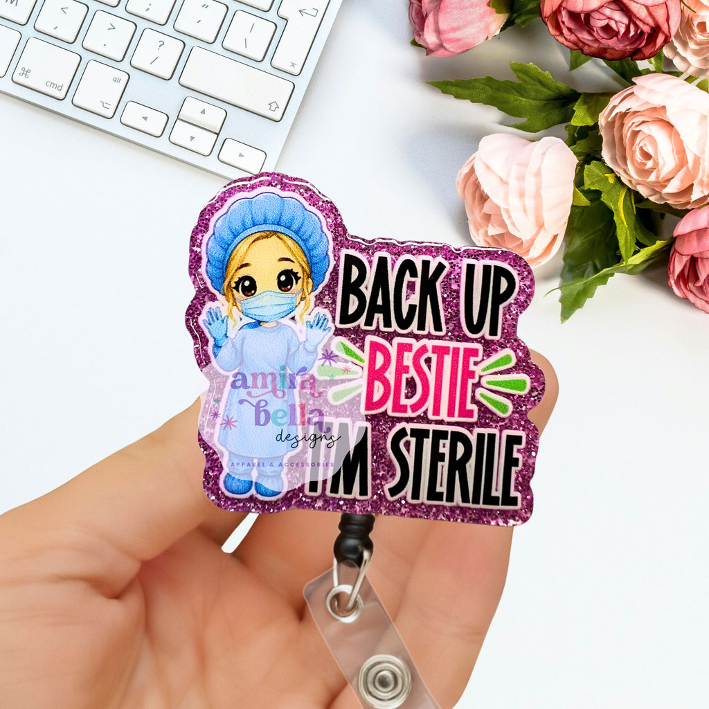 Back Up Bestie, I'm Sterile