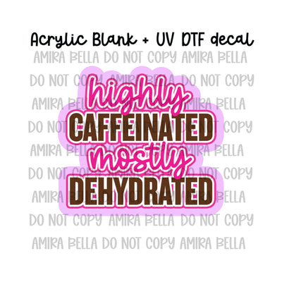 Highly Caffeinated