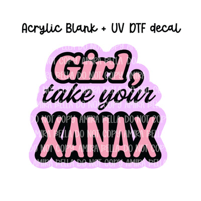 Take your Xanax