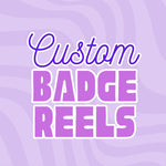 Custom Badge Reel